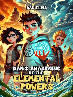 cover image of Dan's Awakening of the Elemental Powers